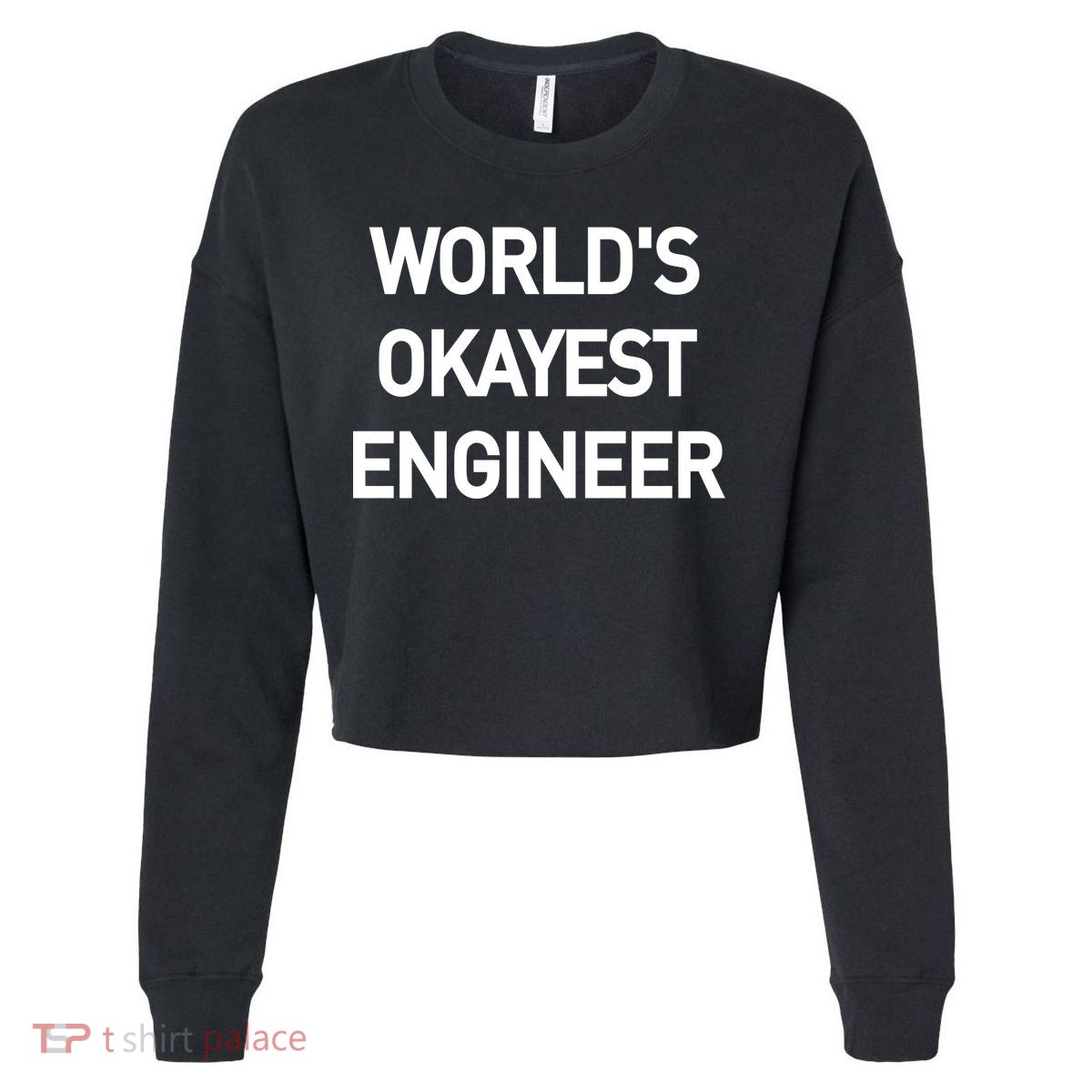 World's Okayest Engineer Cropped Pullover Crew