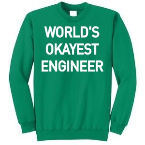 World's Okayest Engineer Sweatshirt