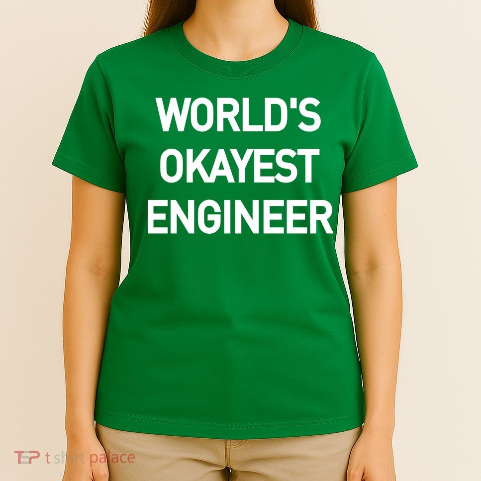World's Okayest Engineer T-Shirt