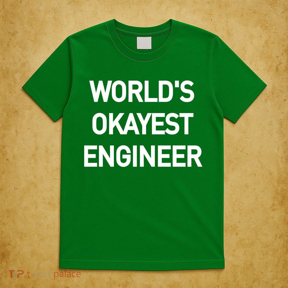 World's Okayest Engineer T-Shirt
