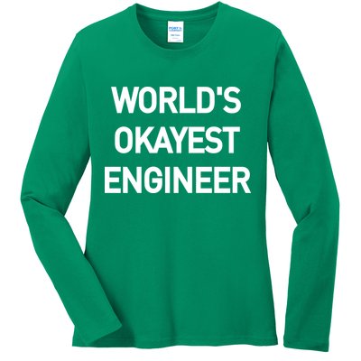 World's Okayest Engineer Ladies Long Sleeve Shirt