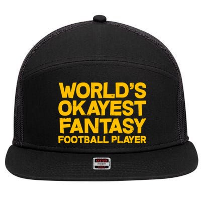 World's Okayest Fantasy Football Player 7 Panel Mesh Trucker Snapback Hat