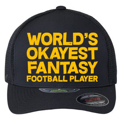 World's Okayest Fantasy Football Player Flexfit Unipanel Trucker Cap