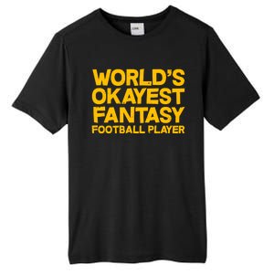 World's Okayest Fantasy Football Player Tall Fusion ChromaSoft Performance T-Shirt