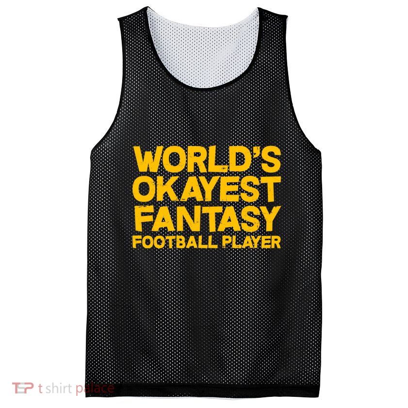 World's Okayest Fantasy Football Player Mesh Reversible Basketball Jersey Tank