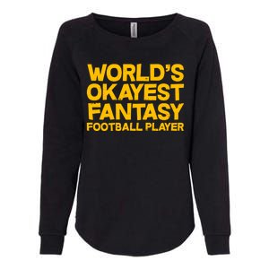 World's Okayest Fantasy Football Player Womens California Wash Sweatshirt