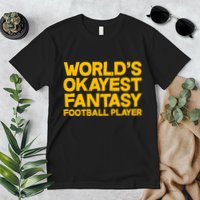 World's Okayest Fantasy Football Player Premium T-Shirt