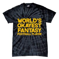 World's Okayest Fantasy Football Player Tie-Dye T-Shirt