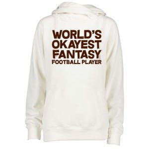 World's Okayest Fantasy Football Player Womens Funnel Neck Pullover Hood