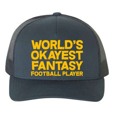 World's Okayest Fantasy Football Player Yupoong Adult 5-Panel Trucker Hat