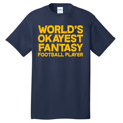 World's Okayest Fantasy Football Player Tall T-Shirt