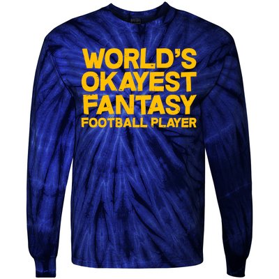 World's Okayest Fantasy Football Player Tie-Dye Long Sleeve Shirt