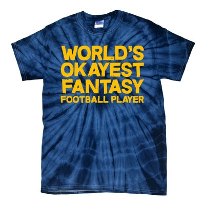 World's Okayest Fantasy Football Player Tie-Dye T-Shirt