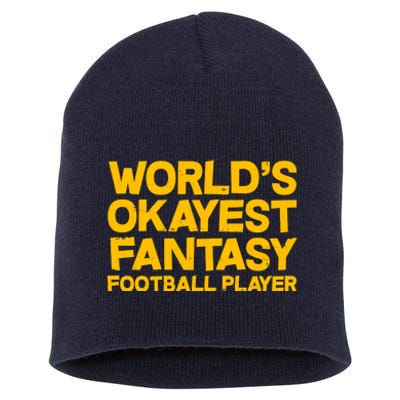 World's Okayest Fantasy Football Player Short Acrylic Beanie