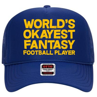 World's Okayest Fantasy Football Player High Crown Mesh Back Trucker Hat