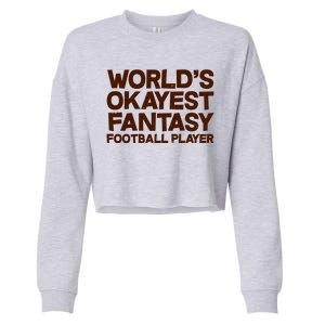 World's Okayest Fantasy Football Player Cropped Pullover Crew