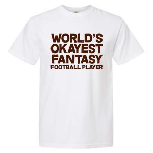 World's Okayest Fantasy Football Player Garment-Dyed Heavyweight T-Shirt