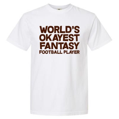 World's Okayest Fantasy Football Player Garment-Dyed Heavyweight T-Shirt