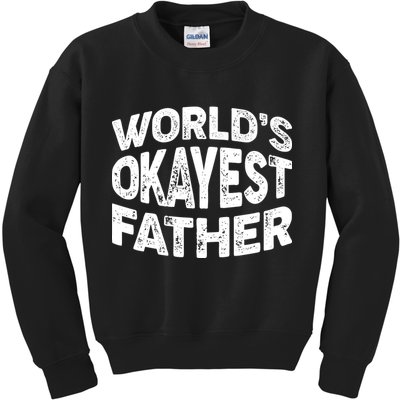 World's Okayest Father Kids Sweatshirt