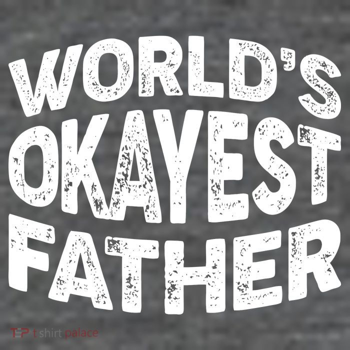 World's Okayest Father Womens T-Shirt