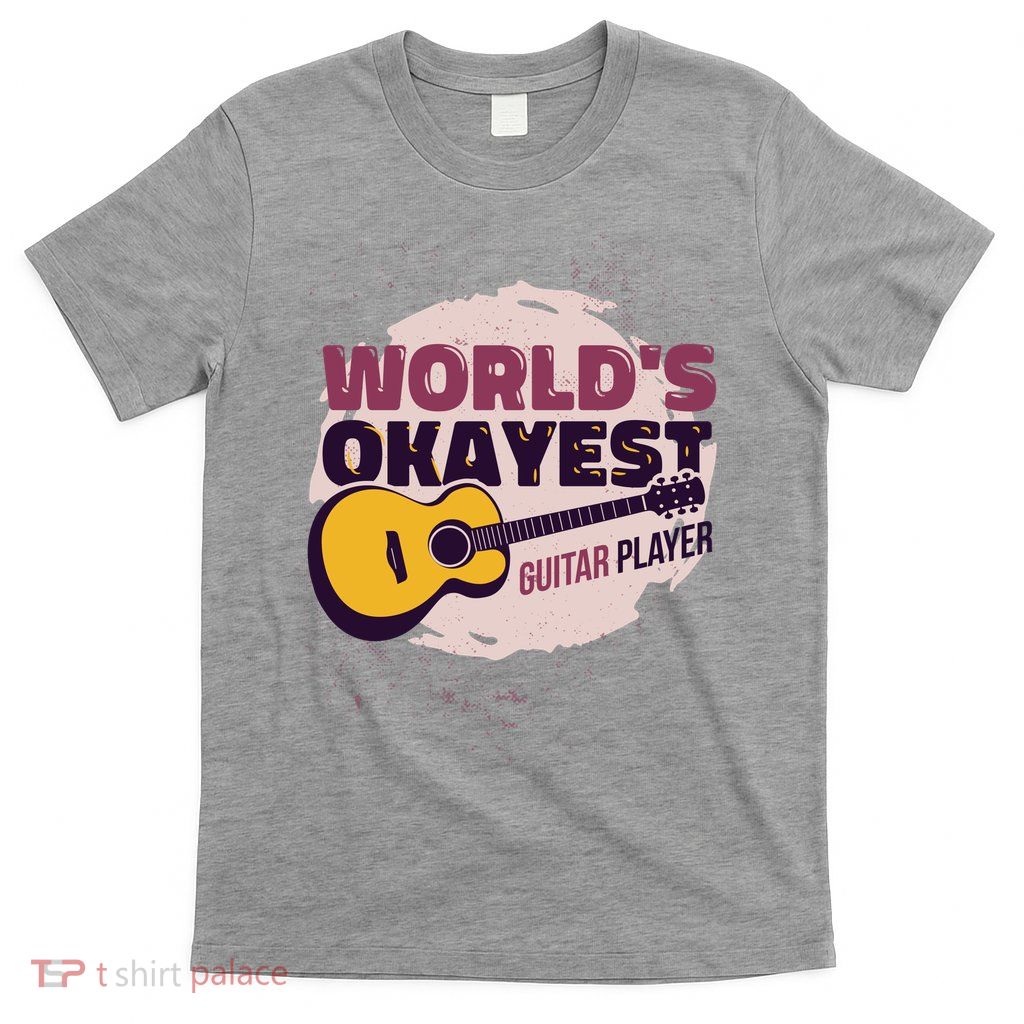 World's Okayest Guitar Player T-Shirt