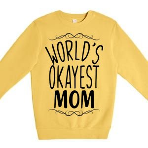 World's Okayest Mom Premium Crewneck Sweatshirt