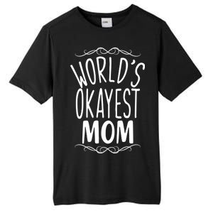 World's Okayest Mom Tall Fusion ChromaSoft Performance T-Shirt