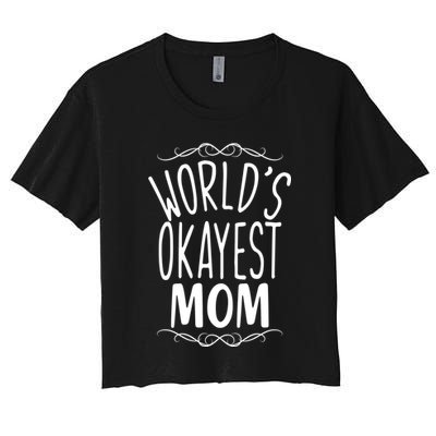 World's Okayest Mom Crop Top