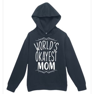 World's Okayest Mom Urban Pullover Hoodie