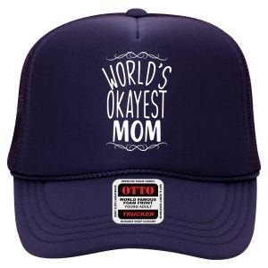 World's Okayest Mom High Crown Mesh Back Trucker Hat