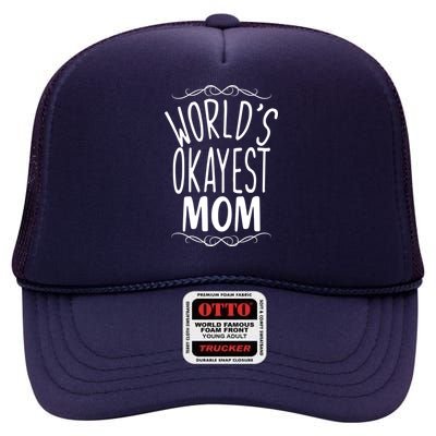 World's Okayest Mom High Crown Mesh Back Trucker Hat