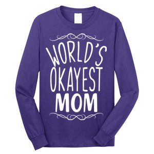 World's Okayest Mom Long Sleeve Shirt