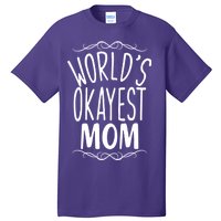 World's Okayest Mom Tall T-Shirt