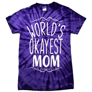 World's Okayest Mom Tie-Dye T-Shirt