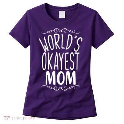 World's Okayest Mom Womens T-Shirt
