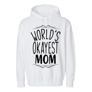 World's Okayest Mom Garment-Dyed Fleece Hoodie