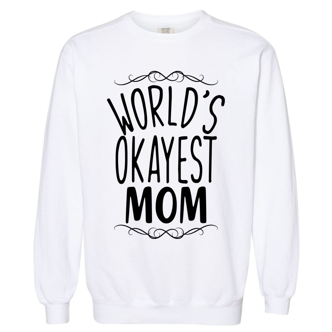 World's Okayest Mom Garment-Dyed Sweatshirt