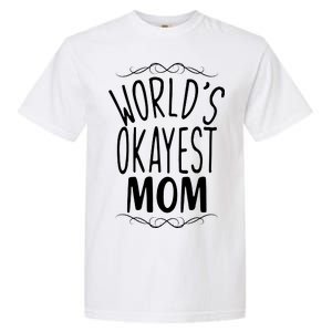 World's Okayest Mom Garment-Dyed Heavyweight T-Shirt