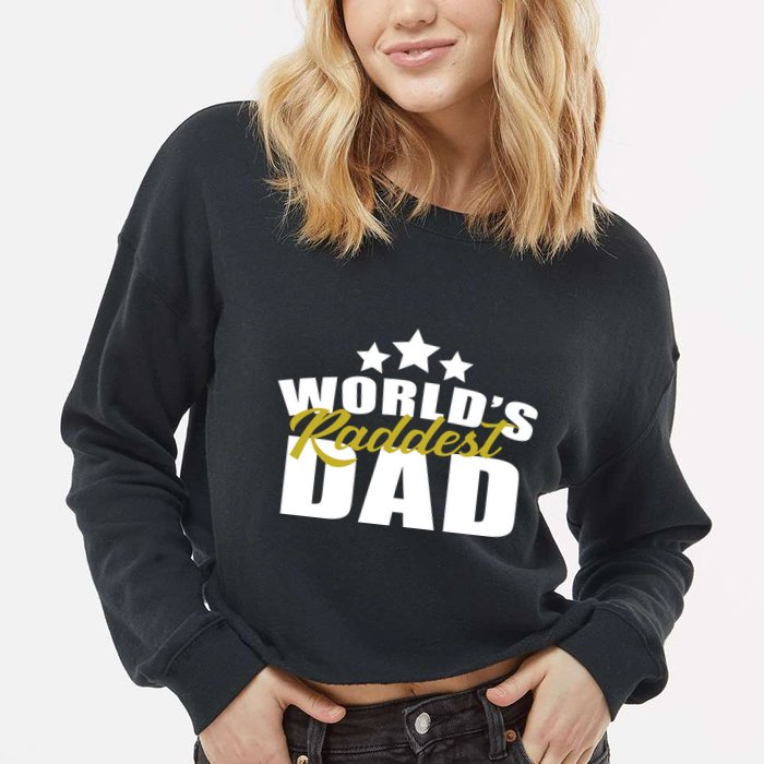 World's Raddest Dad Cropped Pullover Crew