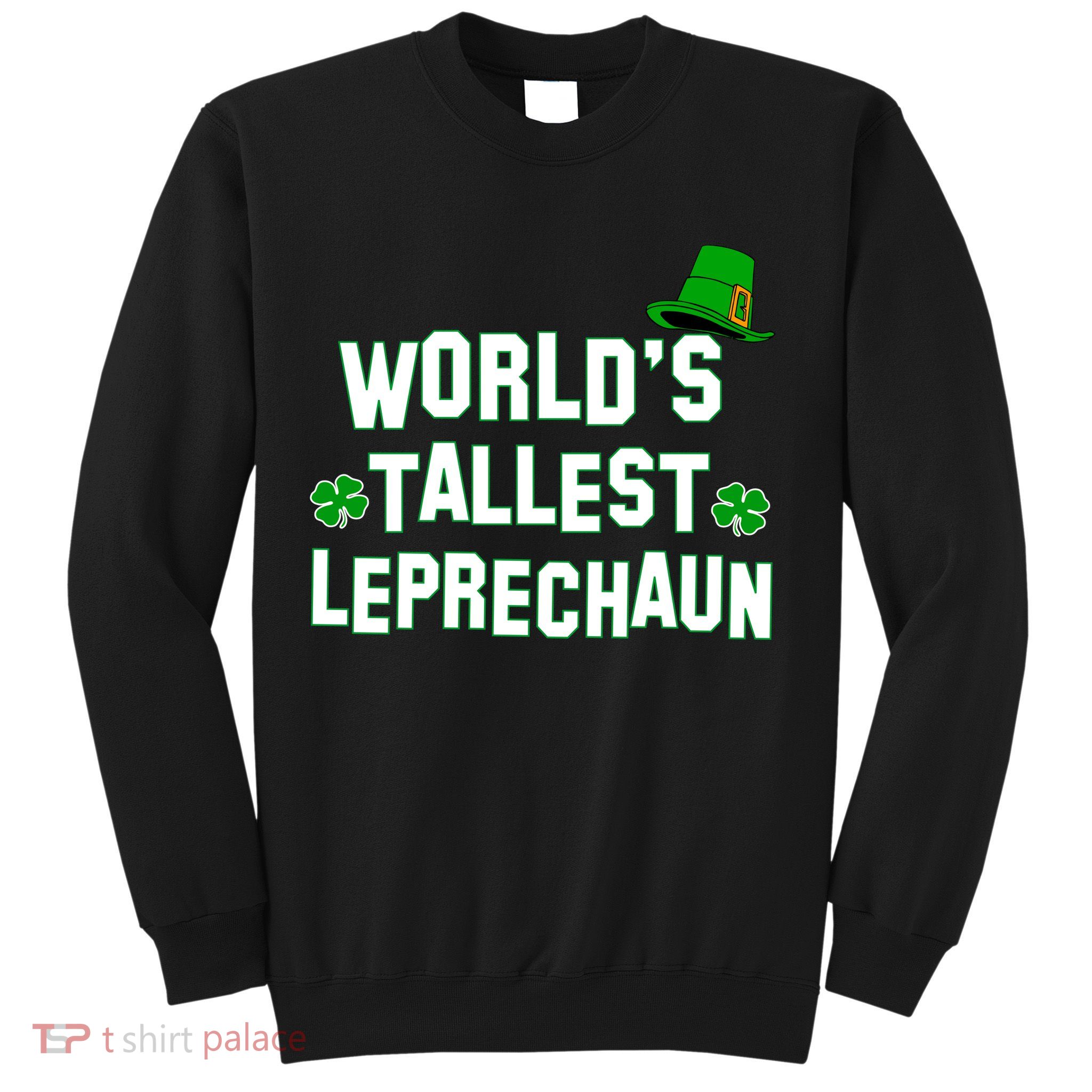 World's Tallest Leprechaun Sweatshirt