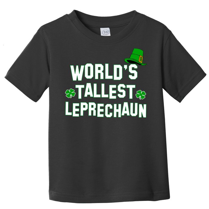 World's Tallest Leprechaun Toddler T-Shirt