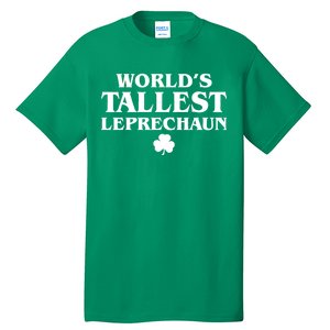 World's Tallest Leprechaun Clover Funny St. Patrick's Day Tall T-Shirt