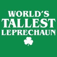 World's Tallest Leprechaun Clover Funny St. Patrick's Day Tall Hoodie