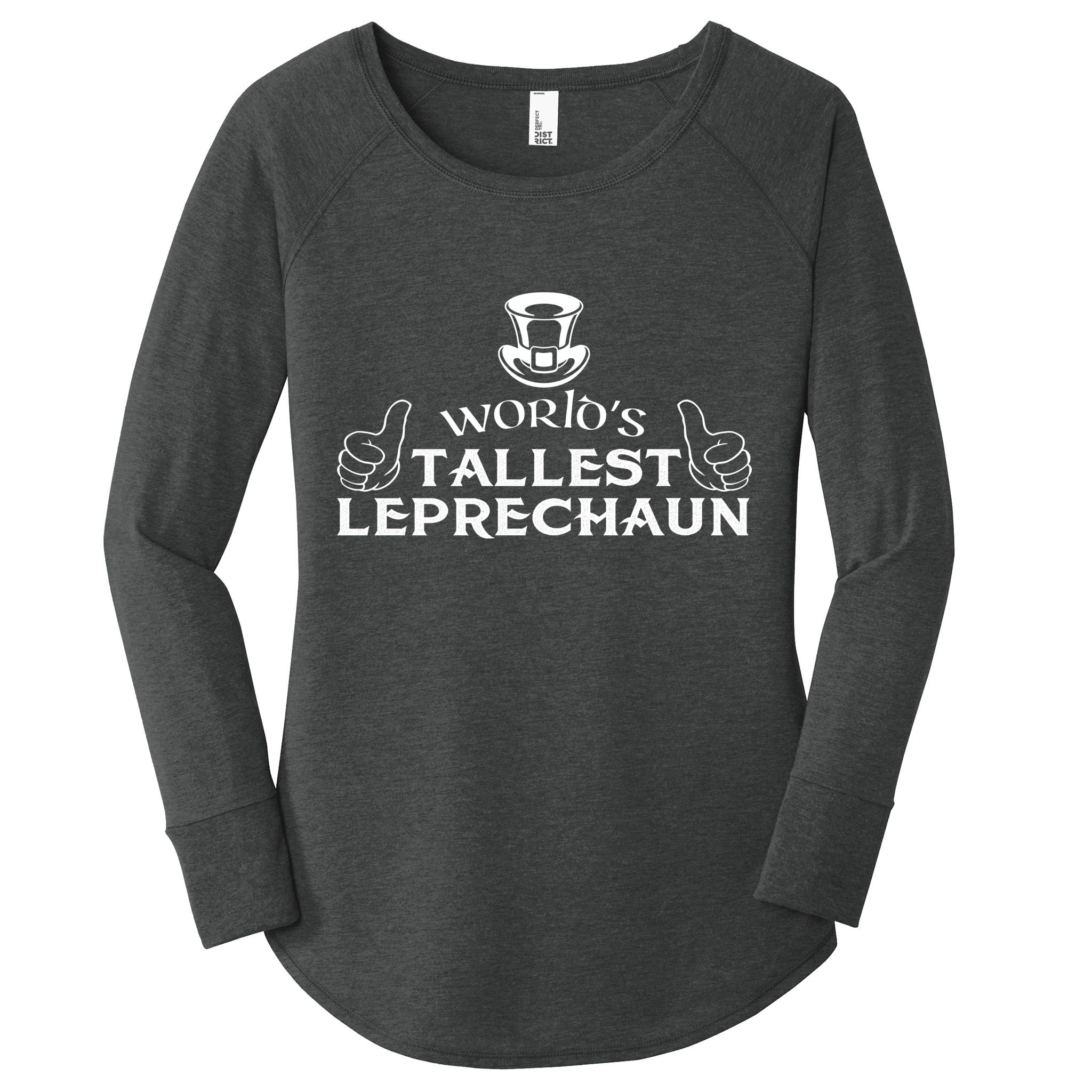 World's Tallest Leprechaun Funny Women's Perfect Tri Tunic Long Sleeve Shirt