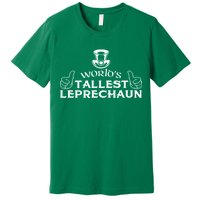 World's Tallest Leprechaun Funny Premium T-Shirt