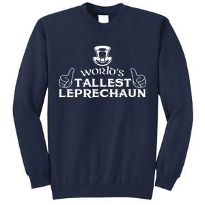 World's Tallest Leprechaun Funny Tall Sweatshirt