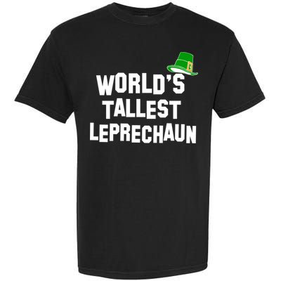 World's Tallest Leprechaun Funny St Patricks Day Garment-Dyed Heavyweight T-Shirt