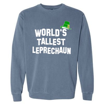 World's Tallest Leprechaun Funny St Patricks Day Garment-Dyed Sweatshirt