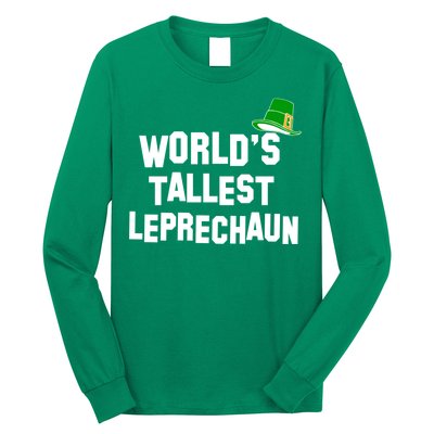 World's Tallest Leprechaun Funny St Patricks Day Long Sleeve Shirt