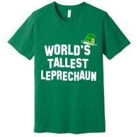 World's Tallest Leprechaun Funny St Patricks Day Premium T-Shirt